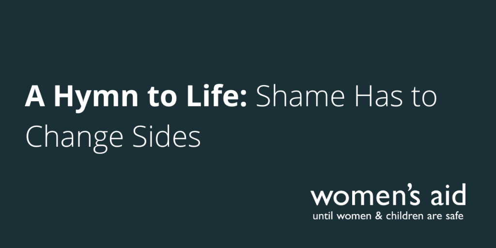 A Hymn to Life: Shame Has to Change Sides