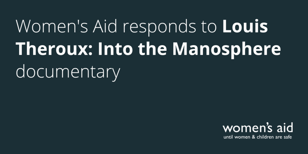 Women's Aid responds to Louis Theroux: Into the Manosphere documentary