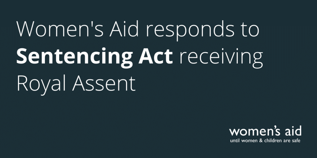 Women's Aid responds to Sentencing Act receiving Royal Assent