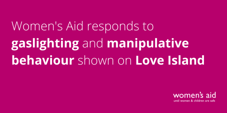 Women's Aid responds to gaslighting and manipulative behaviour shown on Love Island