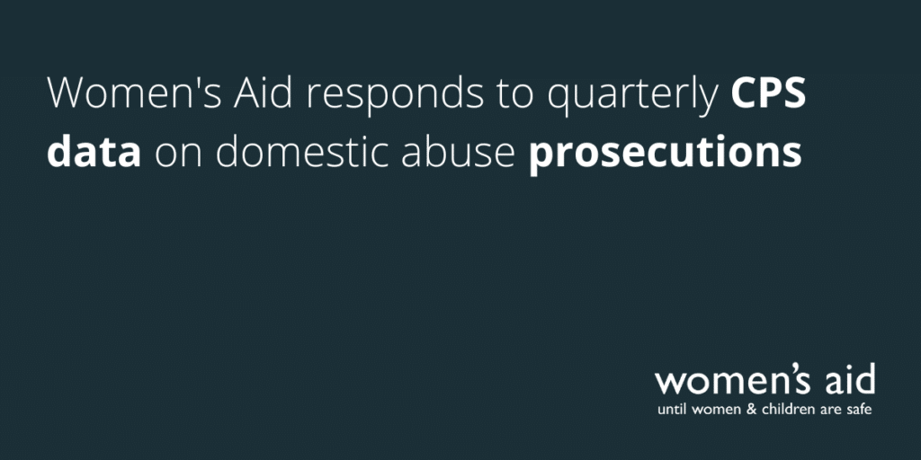 Women's Aid responds to quarterly CPS data on domestic abuse prosecutions